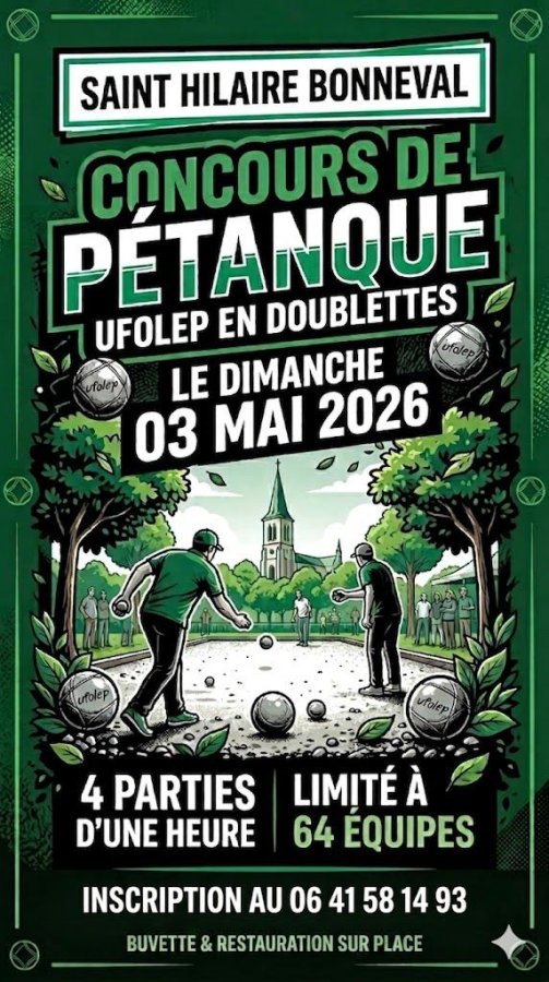 CONCOURS DOUBLETTES ST HILAIRE BONNEVAL 4P LIMITE 64 EQUIPES = PREINSCRIPTIONS 06 69 05 70 87